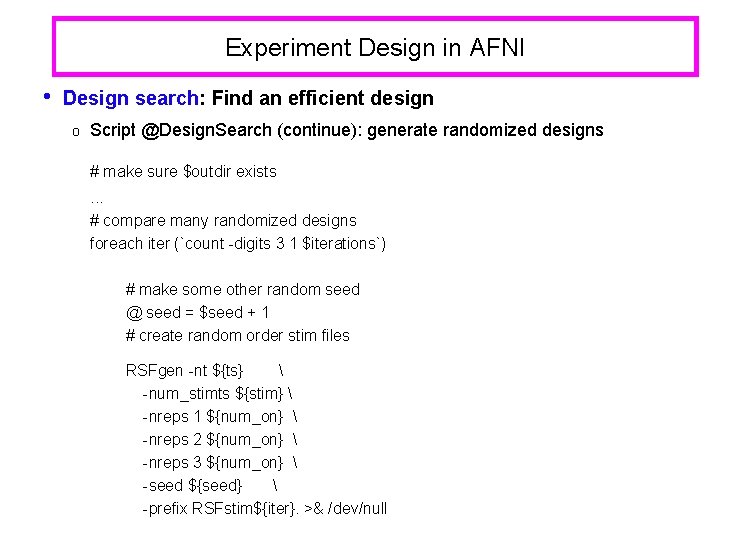 Experiment Design in AFNI • Design search: Find an efficient design o Script @Design.