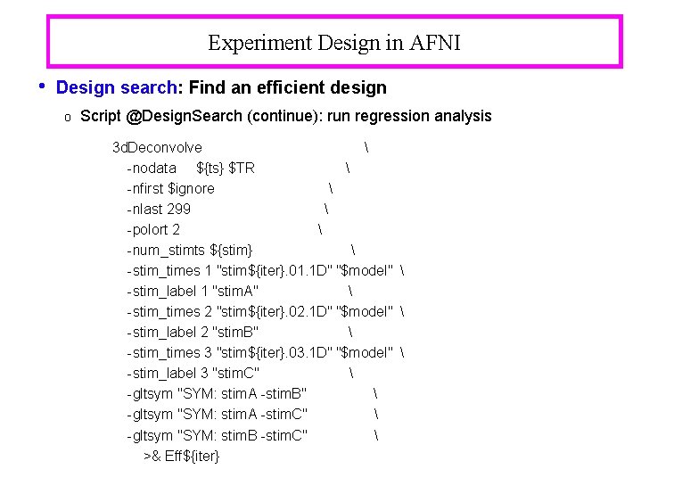 Experiment Design in AFNI • Design search: Find an efficient design o Script @Design.