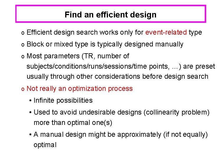Find an efficient design o Efficient design search works only for event-related type o