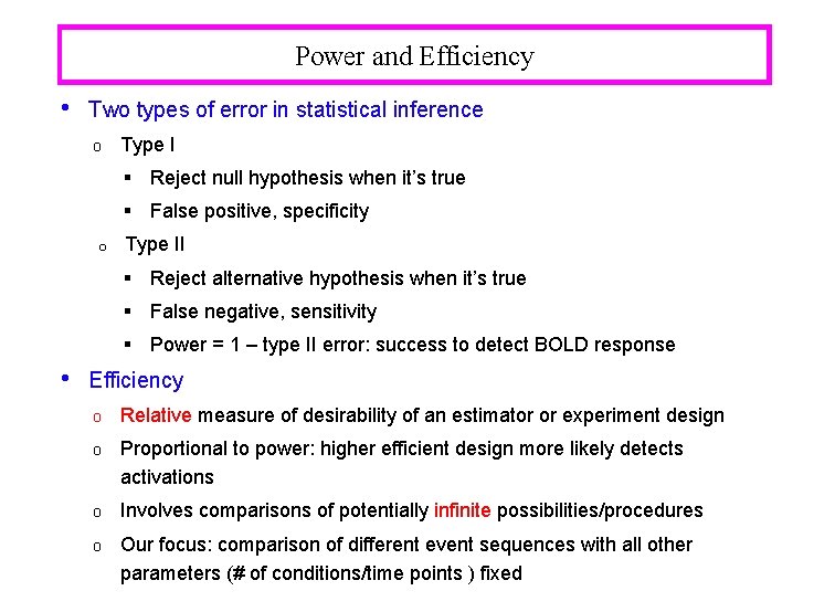 Power and Efficiency • Two types of error in statistical inference o Type I