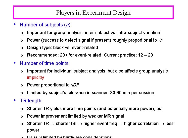 Players in Experiment Design • • • Number of subjects (n) o Important for