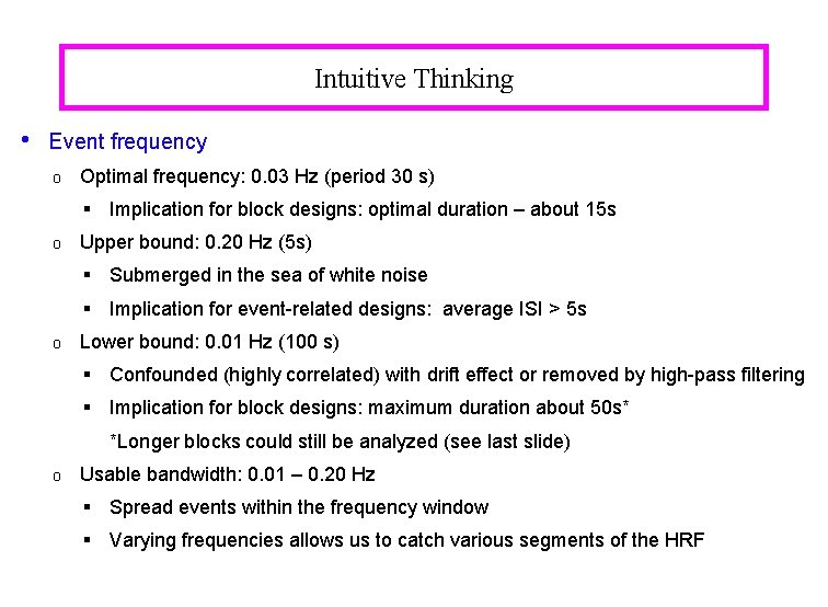 Intuitive Thinking • Event frequency o Optimal frequency: 0. 03 Hz (period 30 s)