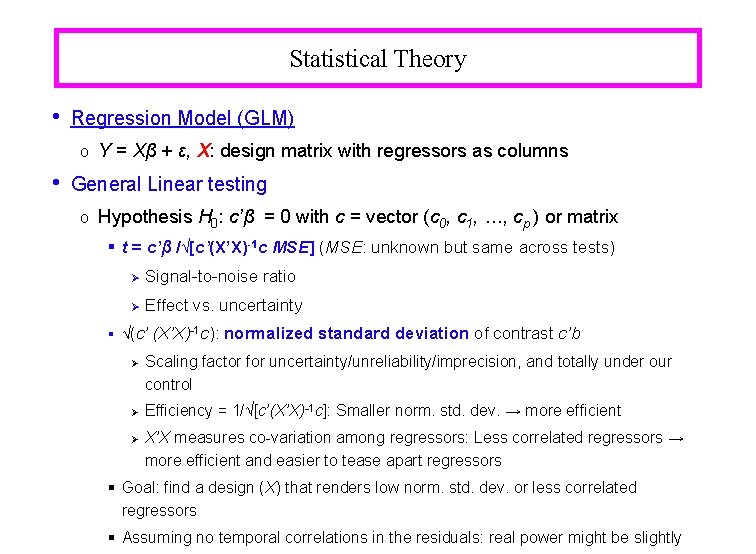Statistical Theory • Regression Model (GLM) o • Y = Xβ + ε, X: