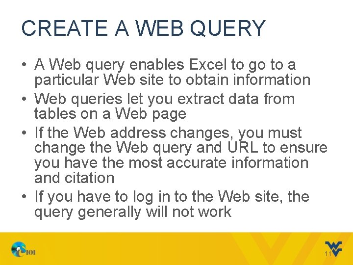 CREATE A WEB QUERY • A Web query enables Excel to go to a CREATE A WEB QUERY • A Web query enables Excel to go to a
