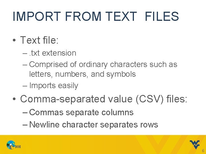 IMPORT FROM TEXT FILES • Text file: –. txt extension – Comprised of ordinary IMPORT FROM TEXT FILES • Text file: –. txt extension – Comprised of ordinary