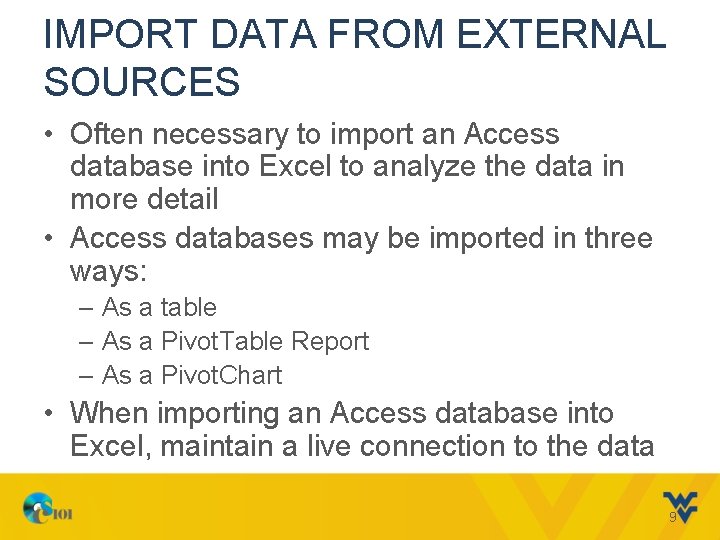 IMPORT DATA FROM EXTERNAL SOURCES • Often necessary to import an Access database into IMPORT DATA FROM EXTERNAL SOURCES • Often necessary to import an Access database into