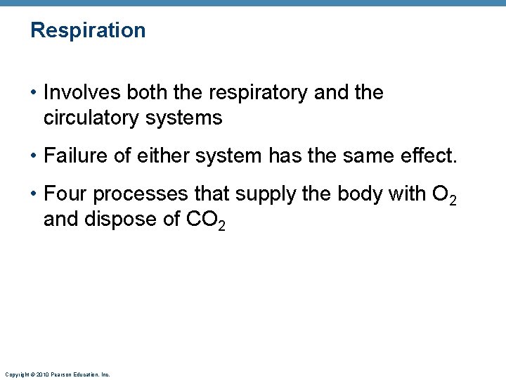 Respiration • Involves both the respiratory and the circulatory systems • Failure of either Respiration • Involves both the respiratory and the circulatory systems • Failure of either
