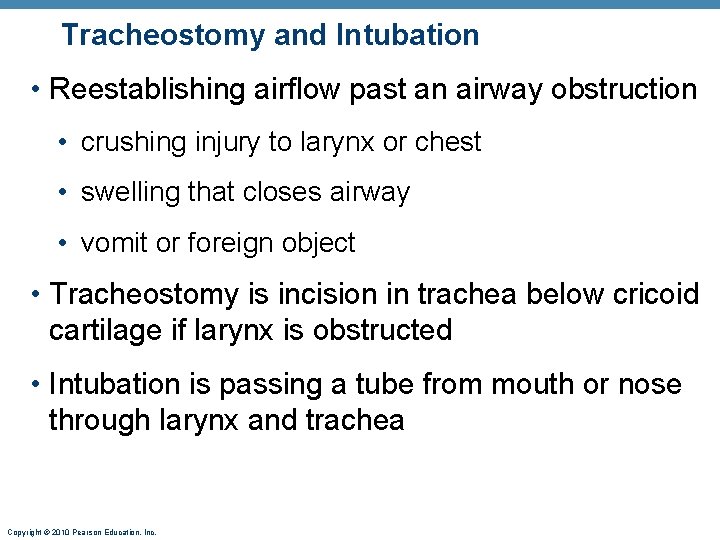 Tracheostomy and Intubation • Reestablishing airflow past an airway obstruction • crushing injury to Tracheostomy and Intubation • Reestablishing airflow past an airway obstruction • crushing injury to