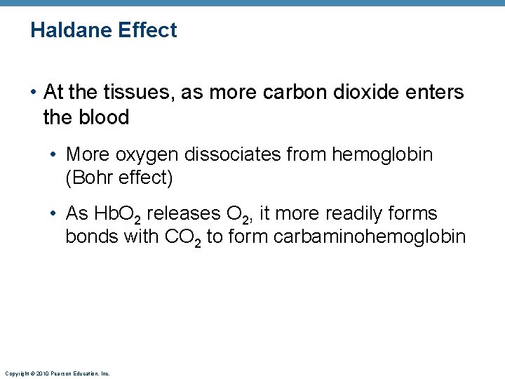 Haldane Effect • At the tissues, as more carbon dioxide enters the blood • Haldane Effect • At the tissues, as more carbon dioxide enters the blood •