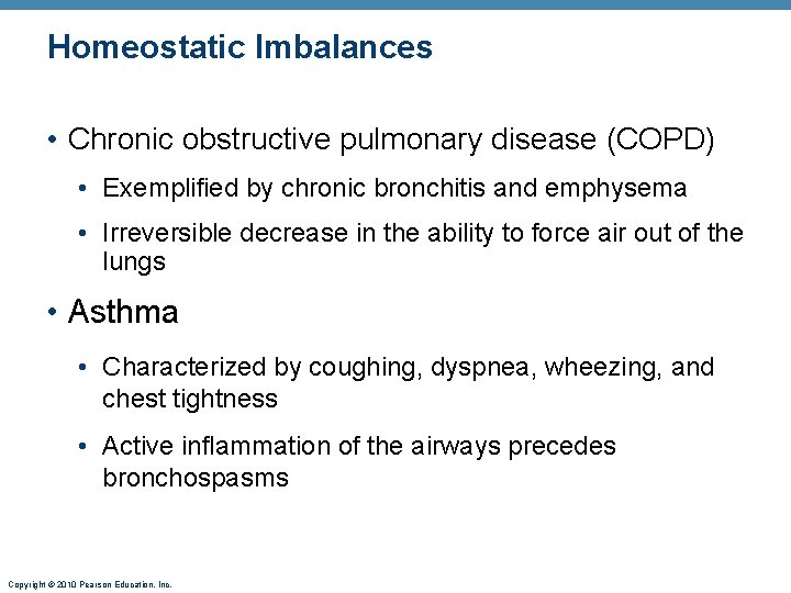 Homeostatic Imbalances • Chronic obstructive pulmonary disease (COPD) • Exemplified by chronic bronchitis and Homeostatic Imbalances • Chronic obstructive pulmonary disease (COPD) • Exemplified by chronic bronchitis and