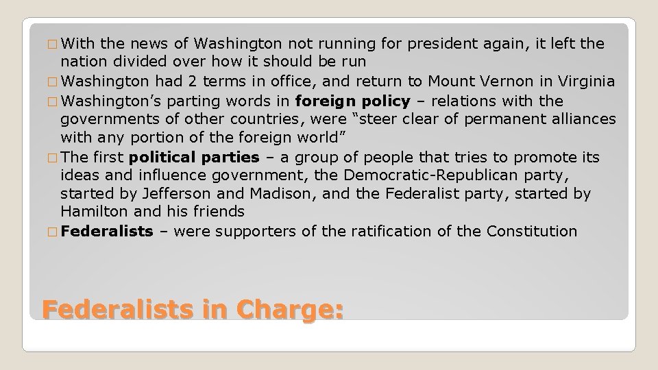� With the news of Washington not running for president again, it left the
