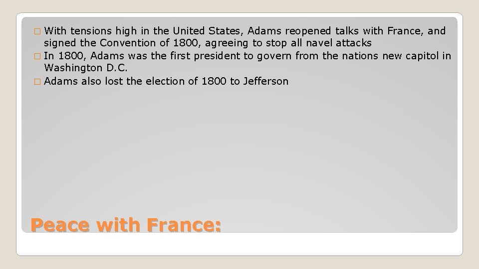 � With tensions high in the United States, Adams reopened talks with France, and