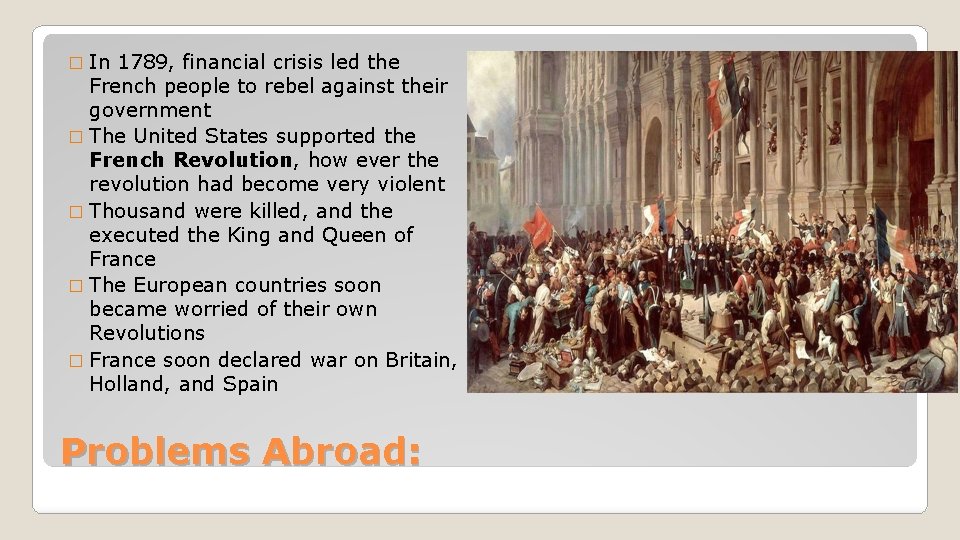 � In 1789, financial crisis led the French people to rebel against their government