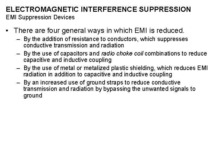 ELECTROMAGNETIC INTERFERENCE SUPPRESSION EMI Suppression Devices • There are four general ways in which