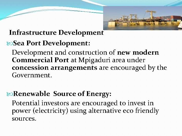 Infrastructure Development Sea Port Development: Development and construction of new modern Commercial Port at
