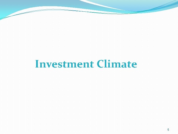 Investment Climate 5 