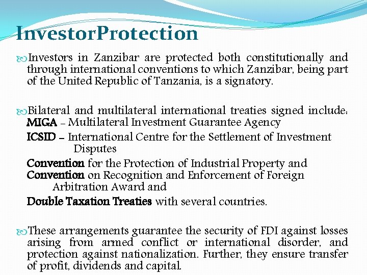 Investor. Protection Investors in Zanzibar are protected both constitutionally and through international conventions to