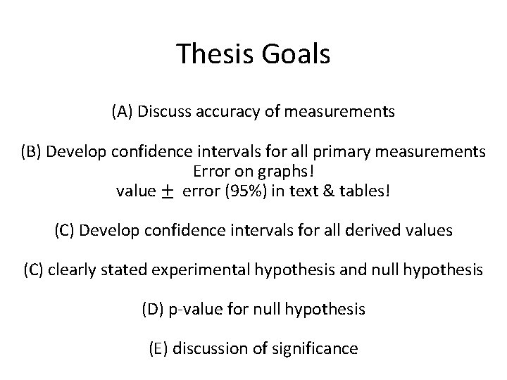 Thesis Goals (A) Discuss accuracy of measurements (B) Develop confidence intervals for all primary