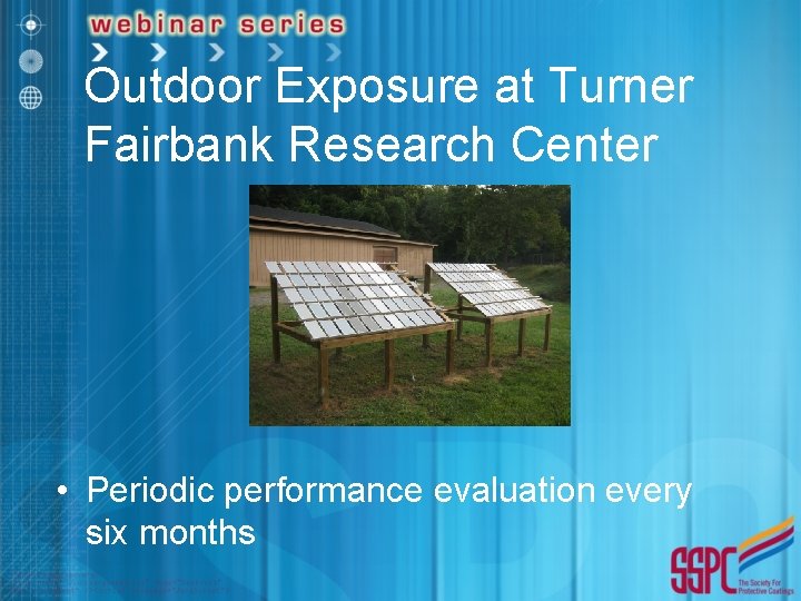 Outdoor Exposure at Turner Fairbank Research Center • Periodic performance evaluation every six months