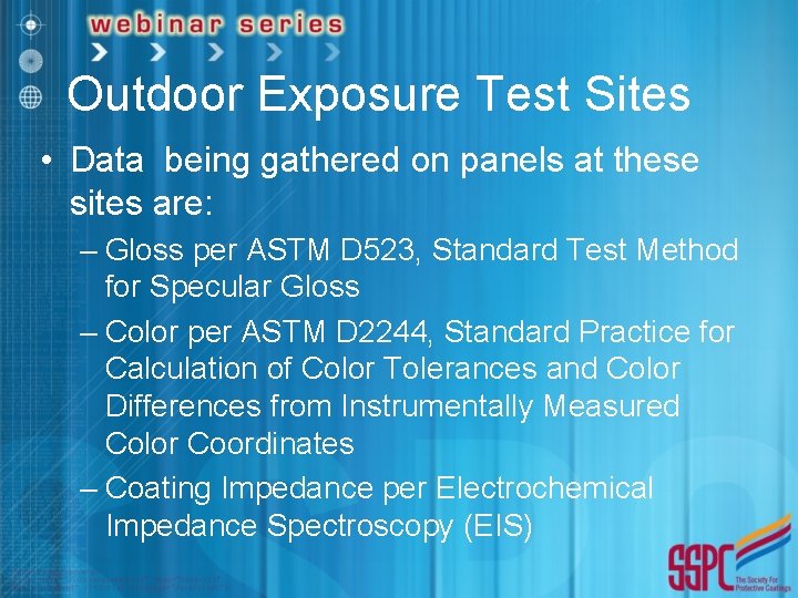 Outdoor Exposure Test Sites • Data being gathered on panels at these sites are:
