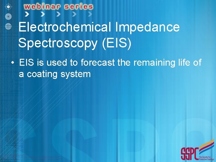 Electrochemical Impedance Spectroscopy (EIS) • EIS is used to forecast the remaining life of