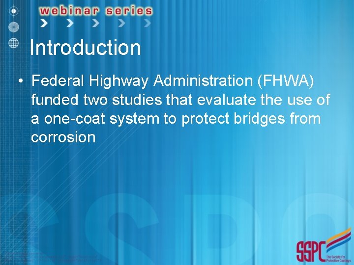 Introduction • Federal Highway Administration (FHWA) funded two studies that evaluate the use of