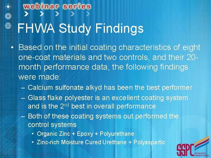 FHWA Study Findings • Based on the initial coating characteristics of eight one-coat materials