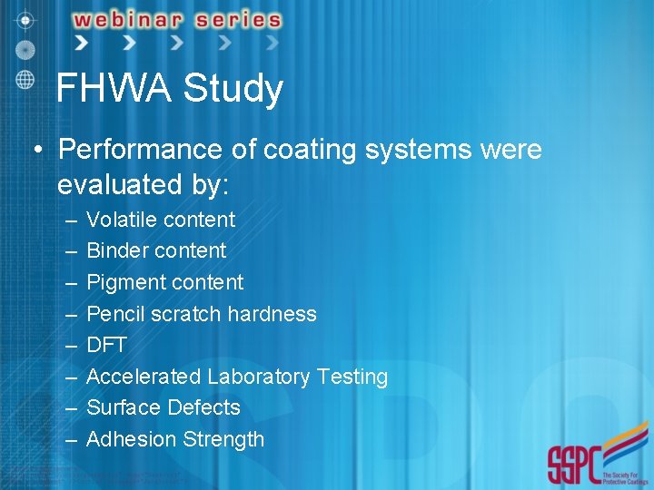 FHWA Study • Performance of coating systems were evaluated by: – – – –