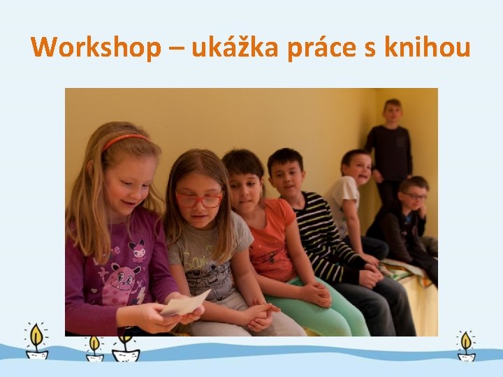 Workshop – ukážka práce s knihou 