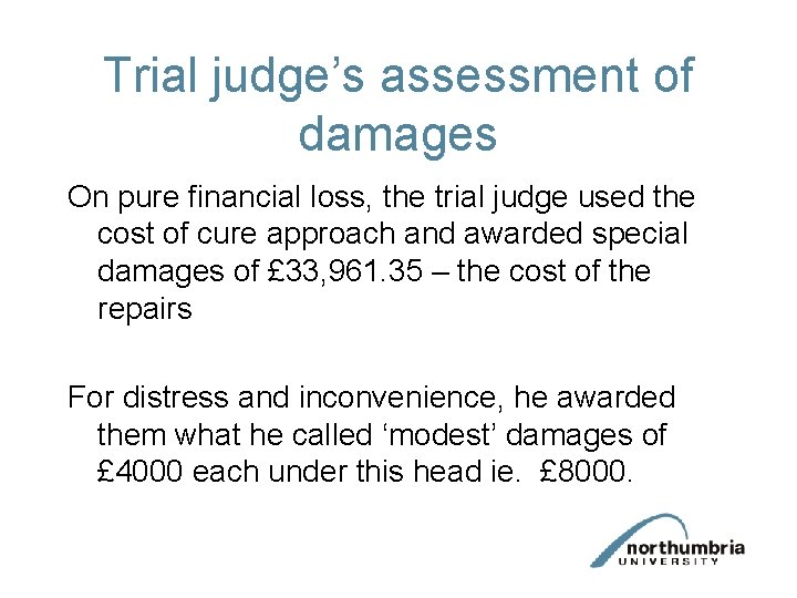 Trial judge’s assessment of damages On pure financial loss, the trial judge used the