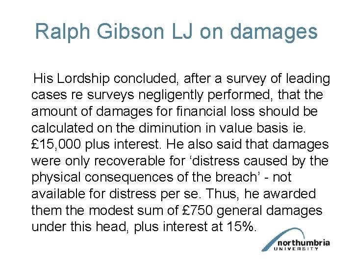 Ralph Gibson LJ on damages His Lordship concluded, after a survey of leading cases