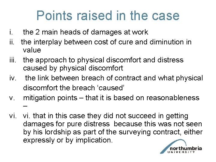 Points raised in the case i. the 2 main heads of damages at work