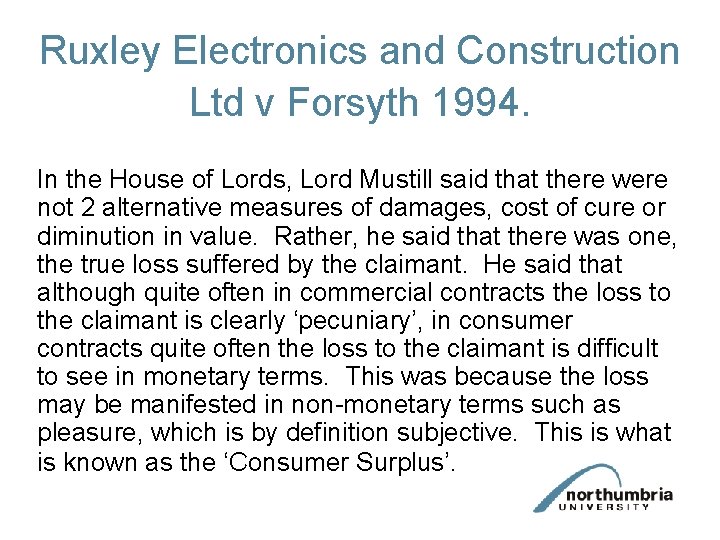 Ruxley Electronics and Construction Ltd v Forsyth 1994. In the House of Lords, Lord