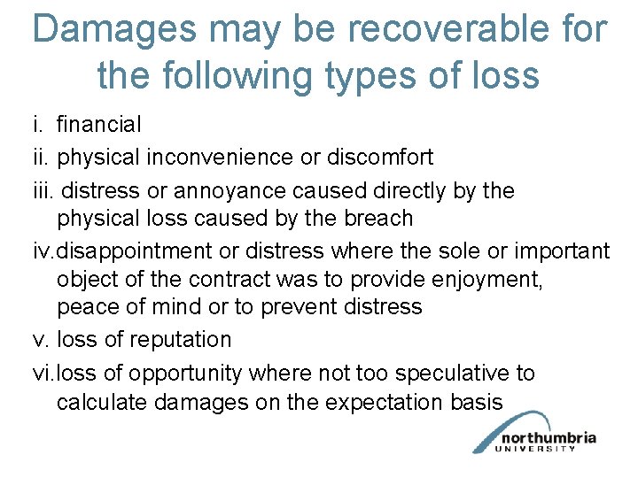 Damages may be recoverable for the following types of loss i. financial ii. physical