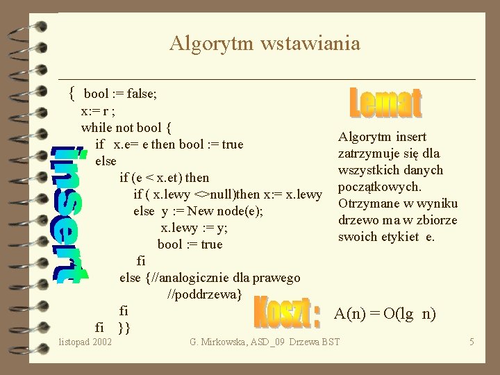 Algorytm wstawiania { bool : = false; x: = r ; while not bool