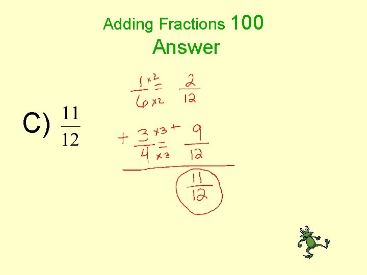 Adding Fractions 100 Answer C) 