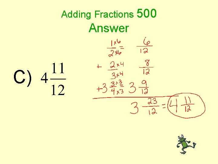 Adding Fractions 500 Answer C) 