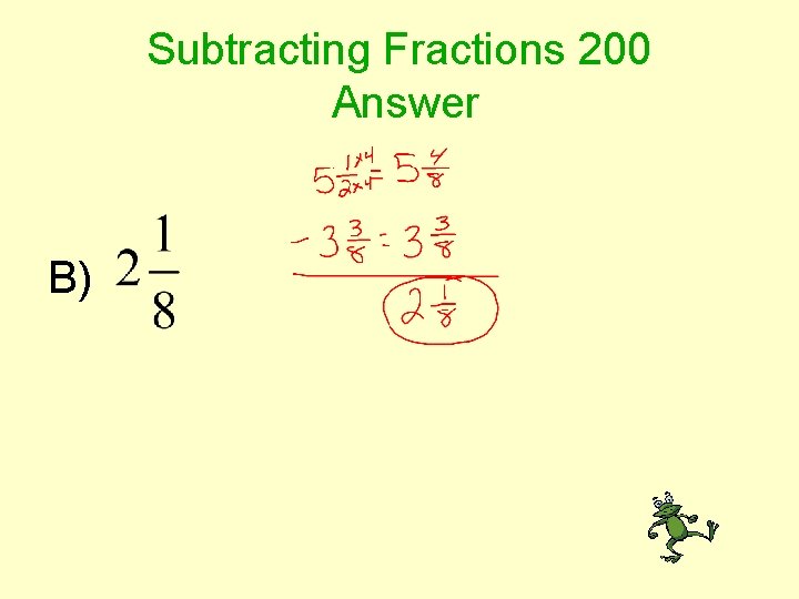 Subtracting Fractions 200 Answer B) 