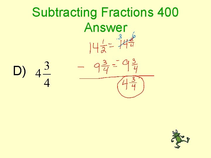 Subtracting Fractions 400 Answer D) 