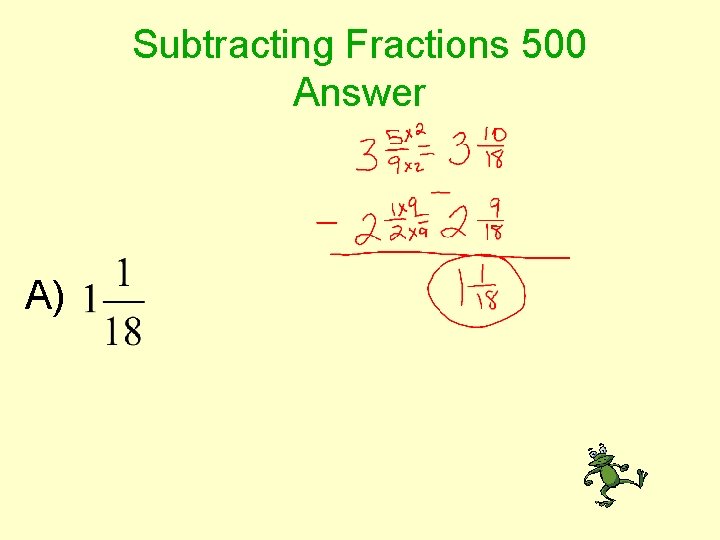 Subtracting Fractions 500 Answer A) 