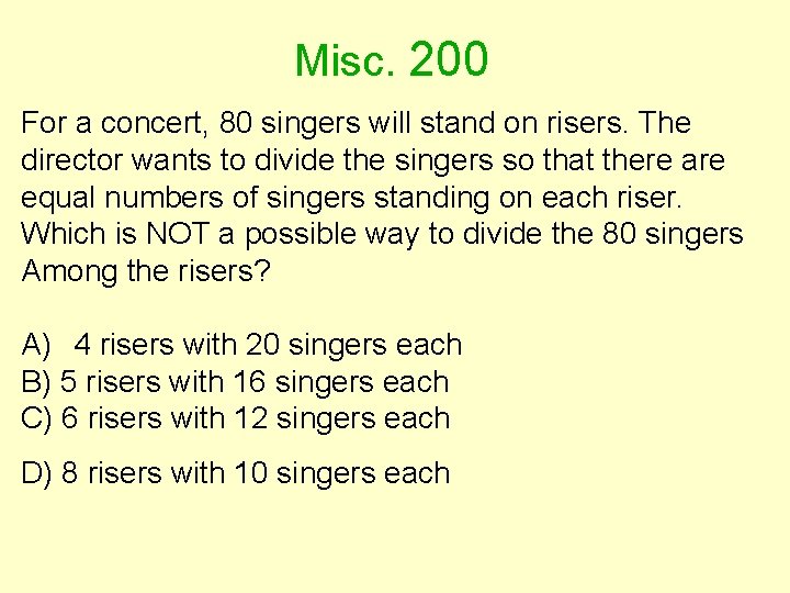 Misc. 200 For a concert, 80 singers will stand on risers. The director wants