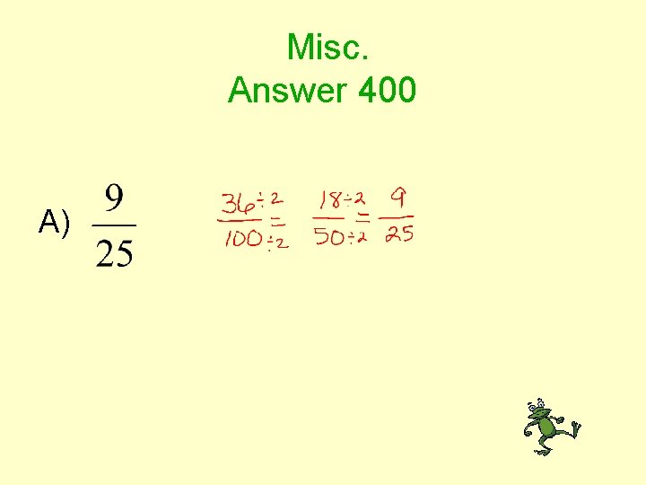 Misc. Answer 400 A) 