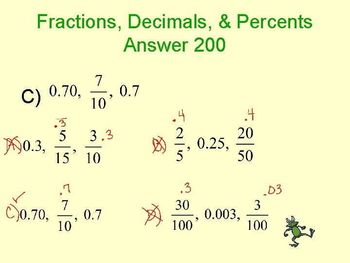 Fractions, Decimals, & Percents Answer 200 C) 