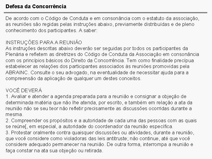 Defesa da Concorrência De acordo com o Código de Conduta e em consonância com