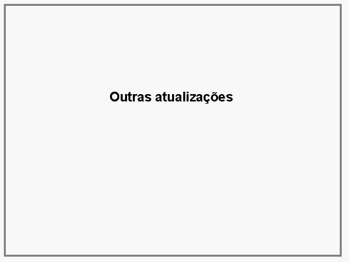 Outras atualizações 