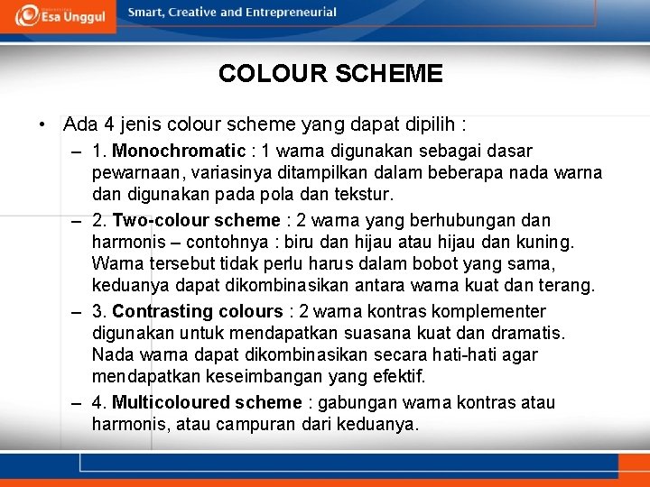 COLOUR SCHEME • Ada 4 jenis colour scheme yang dapat dipilih : – 1.
