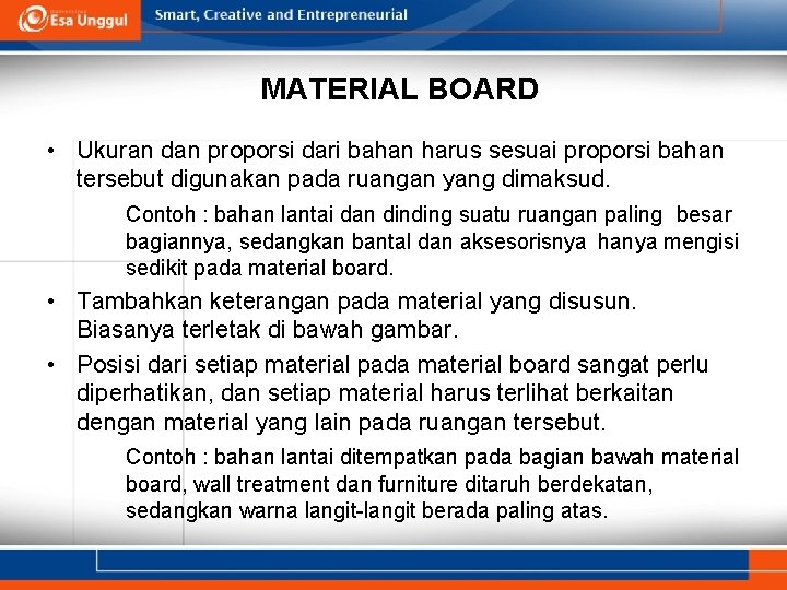 MATERIAL BOARD • Ukuran dan proporsi dari bahan harus sesuai proporsi bahan tersebut digunakan