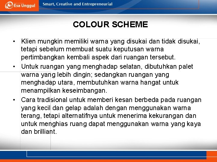 COLOUR SCHEME • Klien mungkin memiliki warna yang disukai dan tidak disukai, tetapi sebelum