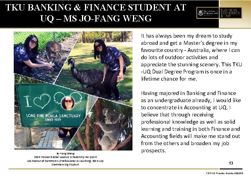 TKU BANKING & FINANCE STUDENT AT UQ – MS JO-FANG WENG It has always