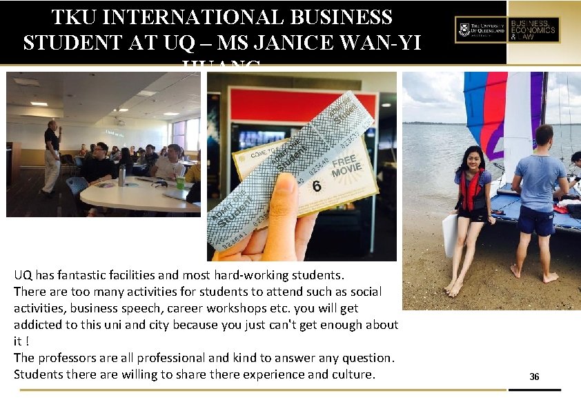 TKU INTERNATIONAL BUSINESS STUDENT AT UQ – MS JANICE WAN-YI HUANG YUN-JU LU UQ